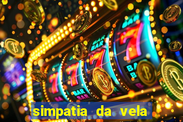 simpatia da vela para afastar rival